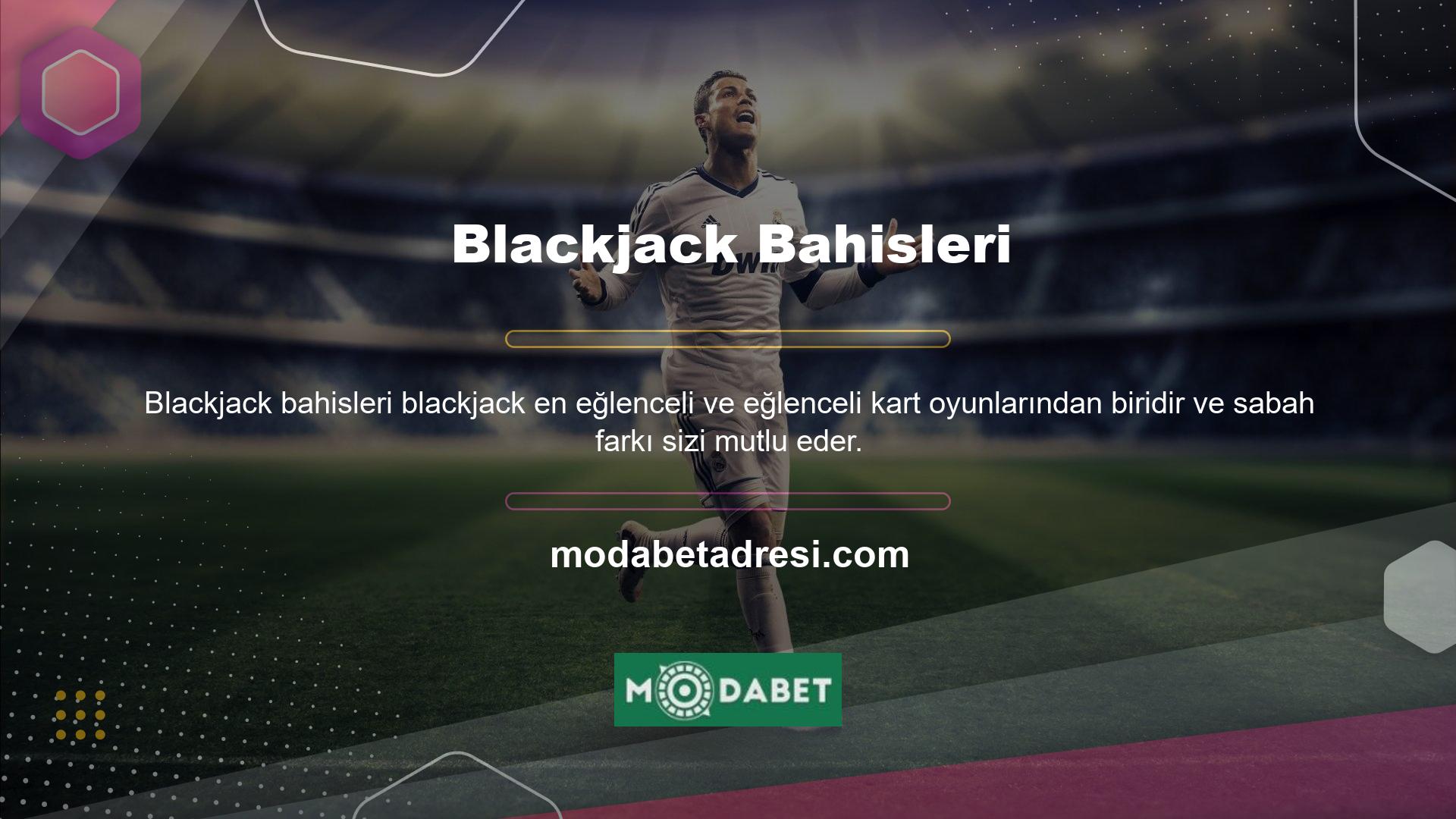Modabet Blackjack oyunu çeşitli online masalarda sizleri bekliyor